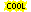 cool.gif (31 x 12, 159 bytes)